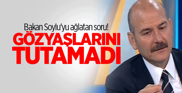 Bakan Soylu'yu ağlatan soru! Gözyaşlarını tutamadı