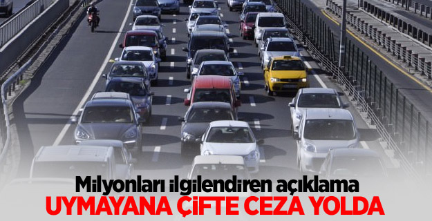 Dikkat! Uygulamayana çifte ceza