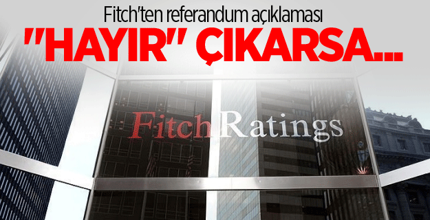 Fitch'ten referandum açıklaması