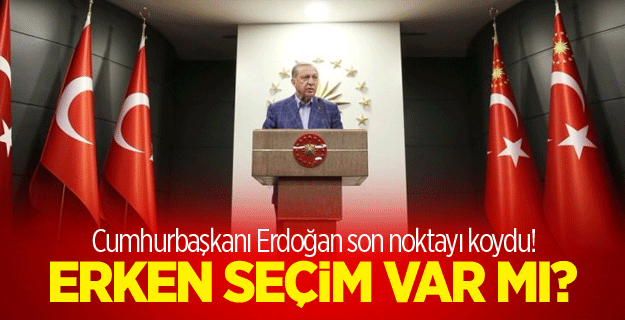 Cumhurbaşkanı Erdoğan'dan erken seçim ve idam açıklaması