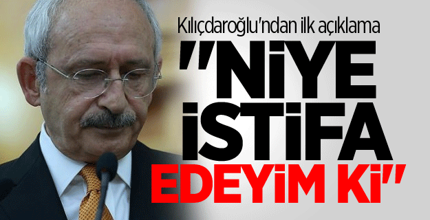 Kılıçdaroğlu'ndan ilk açıklama
