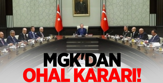MGK'dan OHAL kararı!