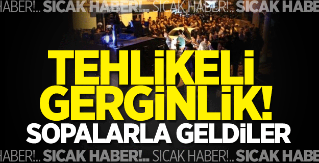 Mersin'de tehlikeli gerginlik! Sopalarla geldiler