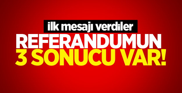 Referandumun 3 sonucu var!