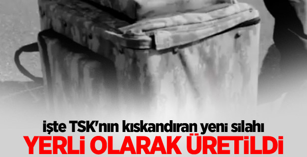 İşte TSK'nın kıskandıran yeni silahı
