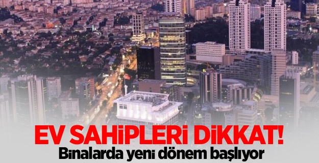 Binalarda yeni dönem başlıyor