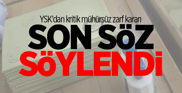 YSK'dan kritik mühürsüz zarf kararı