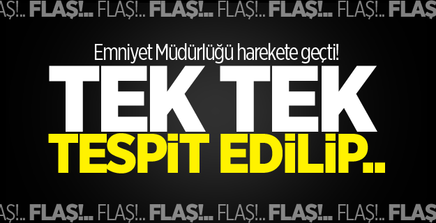 Emniyet Müdürlüğü harekete geçti!