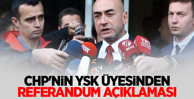CHP'nin YSK üyesinden referandum açıklaması