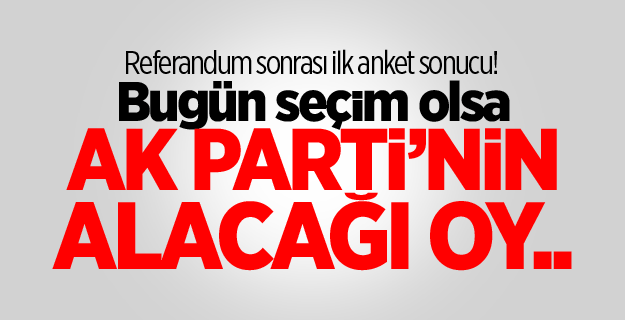 Referandum sonrası ilk anket sonucu!