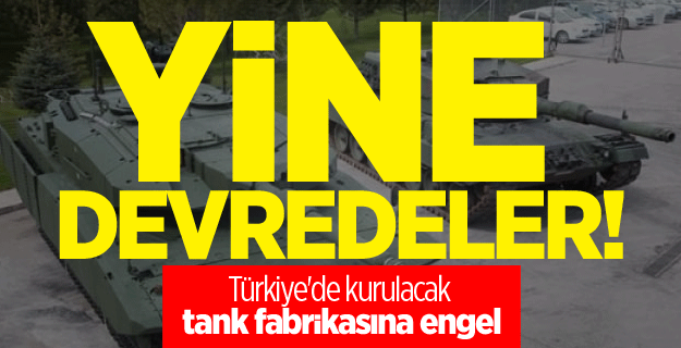 Türkiye'de kurulacak tank fabrikasına engel