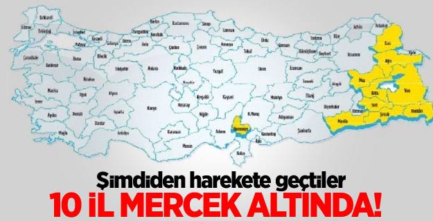 10 il mercek altında!