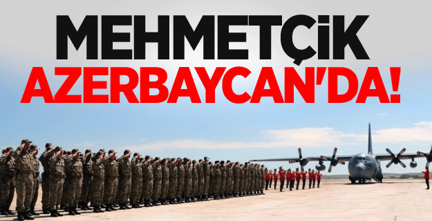 Mehmetçik Azerbaycan'da!