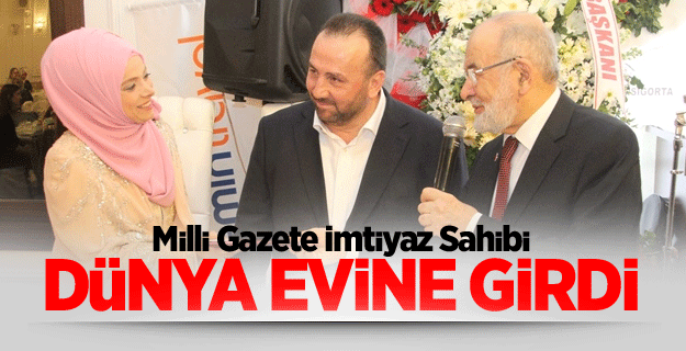 Millî Gazete İmtiyaz Sahibi dünya evine girdi