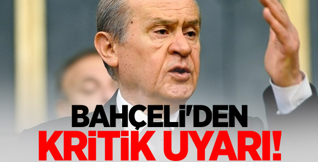 Bahçeli'den kritik uyarı!