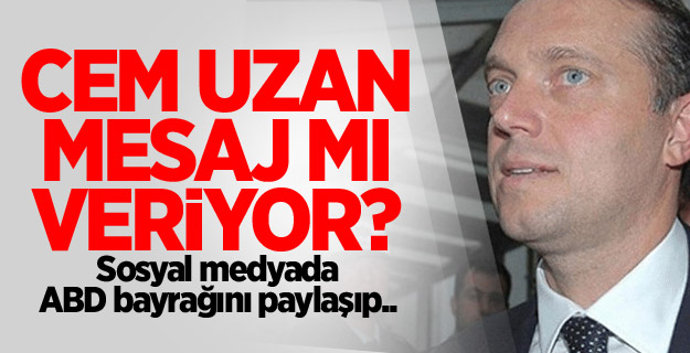 Cem Uzan'dan ABD bayraklı paylaşım