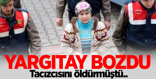 Tacizcisini öldüren kadının cezası bozuldu