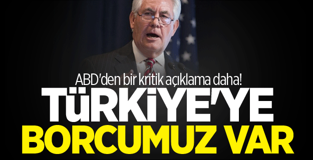 ABD'den bir kritik açıklama daha! Türkiye'ye borcumuz var