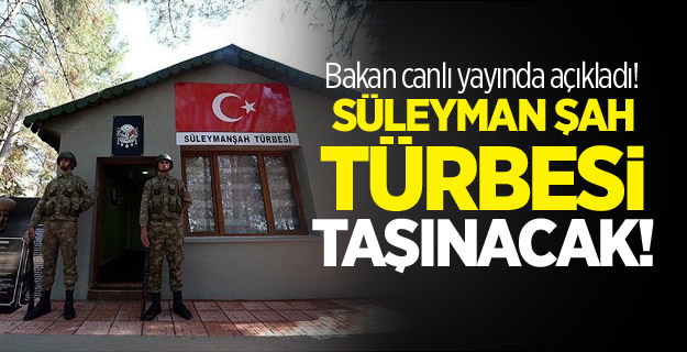 Bakan canlı yayında açıkladı! Süleyman Şah Türbesi taşınacak ile ilgili görsel sonucu