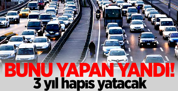 Tehlikeli araba kullanan 3 yıl hapis yatacak