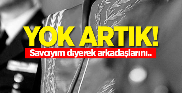 Yok artık! Savcıyım diyerek arkadaşlarını..