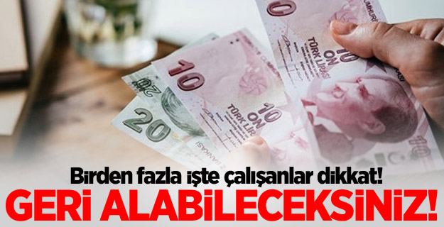 Birden fazla işte çalışanlar dikkat!