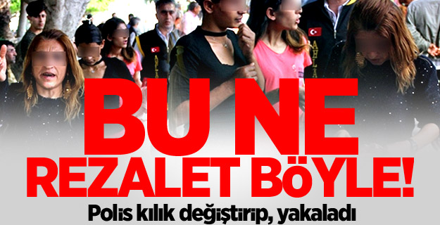 Polis kılık değiştirip, yakaladı