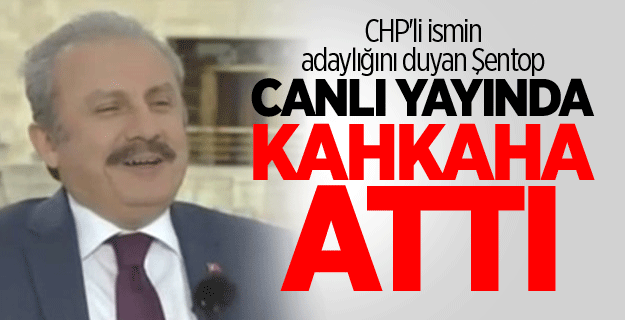 CHP'li Yılmaz'ın adaylığını duyan Şentop canlı yayında kahkaha attı