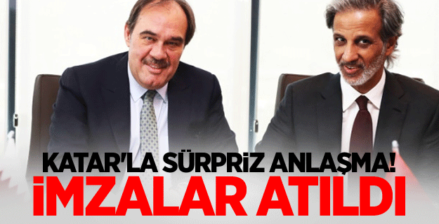 Katar'la sürpriz anlaşma! İmzalar atıldı...
