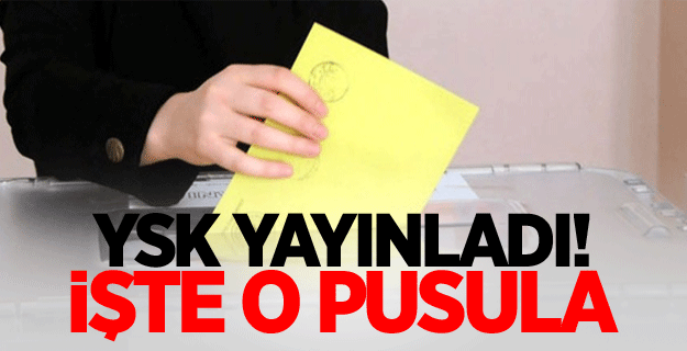 YSK yayınladı! İşte o pusula