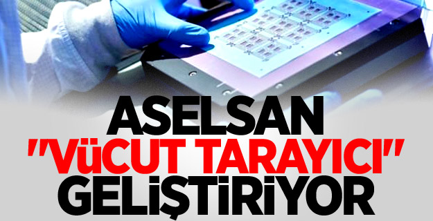 ASELSAN "vücut tarayıcı" geliştiriyor