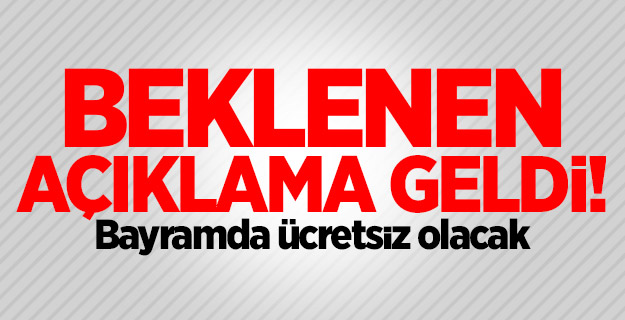 Bayramda köprüler ve otoyollar ücretsiz