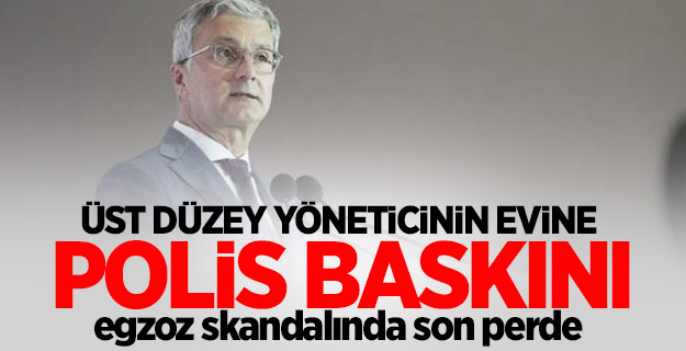 Audi yöneticisinin evine polis baskını