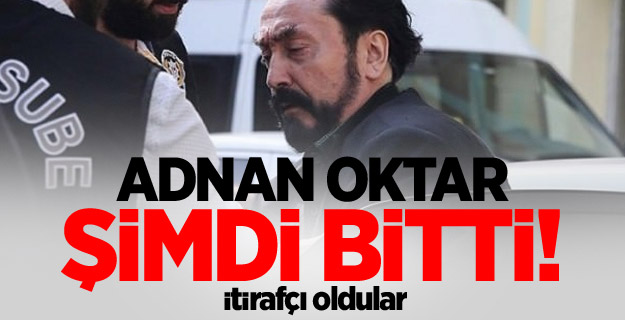 Adnan Oktar şimdi bitti! İtirafçı oldular!