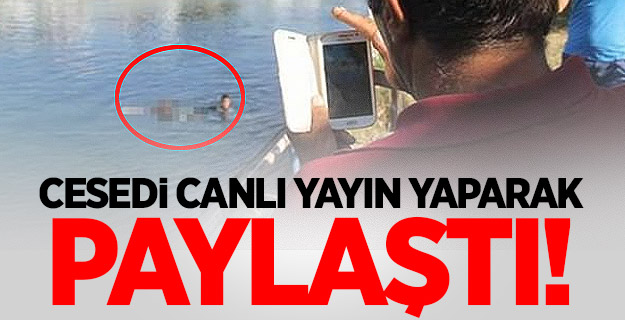 Cesedi canlı yayın yaparak paylaştı!