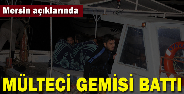 Mersin açıklarında düzensiz göçmenleri taşıyan tekne battı