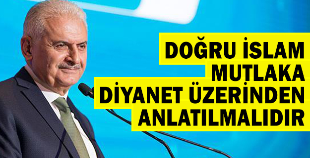Yıldırım: Doğru İslam mutlaka Diyanet üzerinden anlatılmalıdır