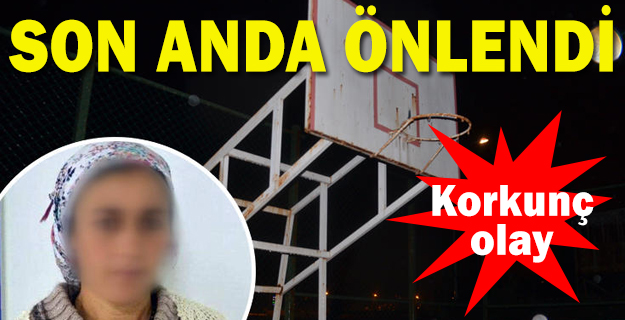 Basket potasında intihardan son anda kurtarıldı