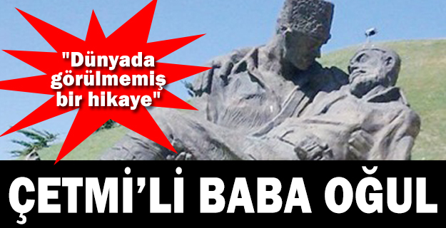 Çetmili Kara Ali Çavuş ve oğlunun belgeselini çekti