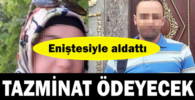 Kocasını eniştesiyle aldatan kadına tazminat cezası