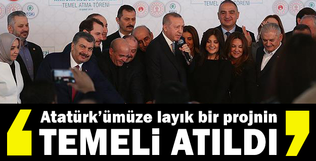 Gencebay: Atatürk'ümüze layık bir projenin temeli atıldı