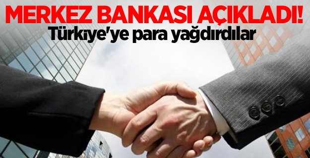 Merkez Bankası açıkladı! Türkiye'ye para yağdırdılar