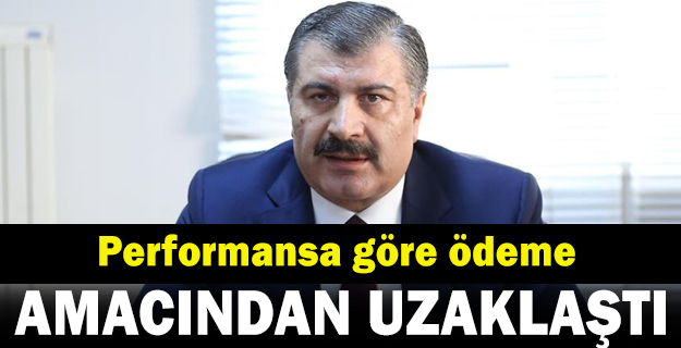 Bakan Koca: Performansa göre ödeme amacından uzaklaştı