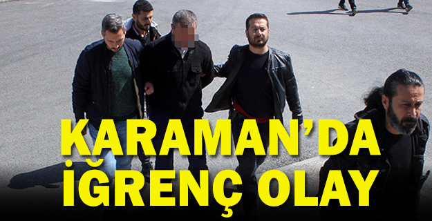 Karaman'da 13 yaşında çocuğa cinsel istismar