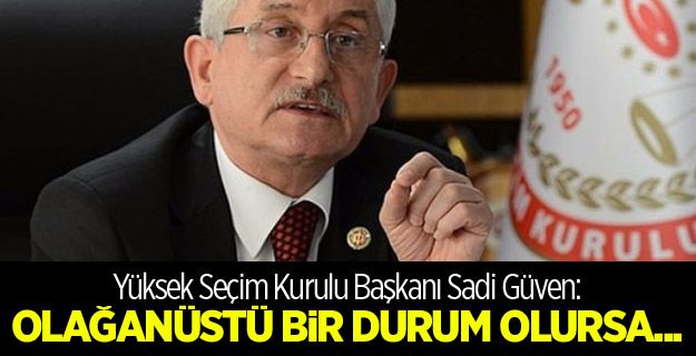 YSK Başkanı'ndan flaş seçim açıklaması