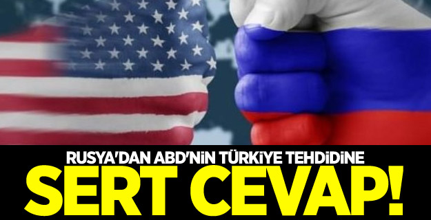 Rusya'dan ABD'nin Türkiye tehdidine sert cevap!