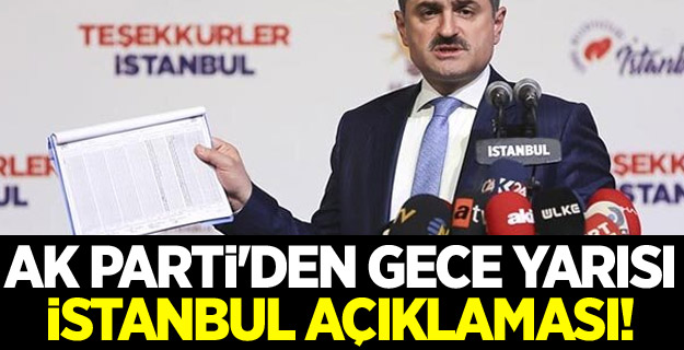 AK Parti'den gece yarısı İstanbul açıklaması!