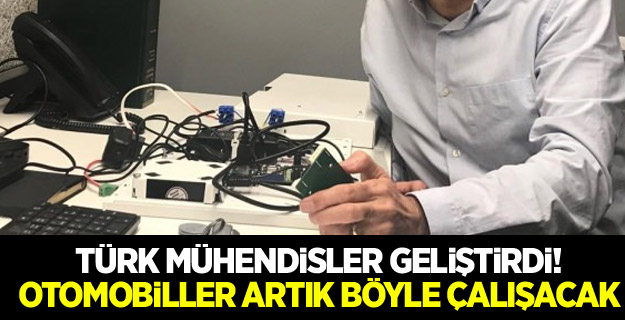 Türk mühendisler geliştirdi! Otomobiller artık böyle çalışacak