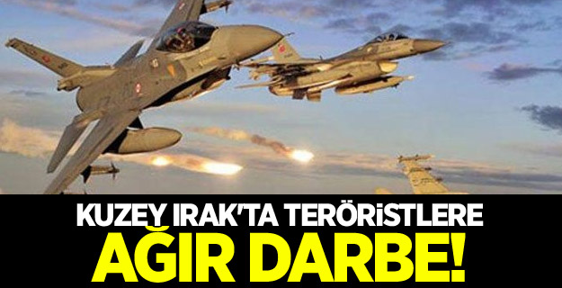Kuzey Irak'ta teröristlere ağır darbe!