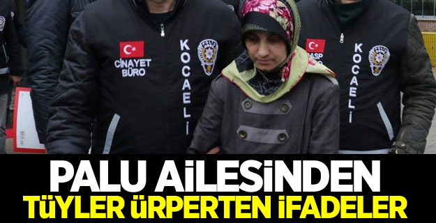 Palu ailesinden tüyler ürperten ifadeler